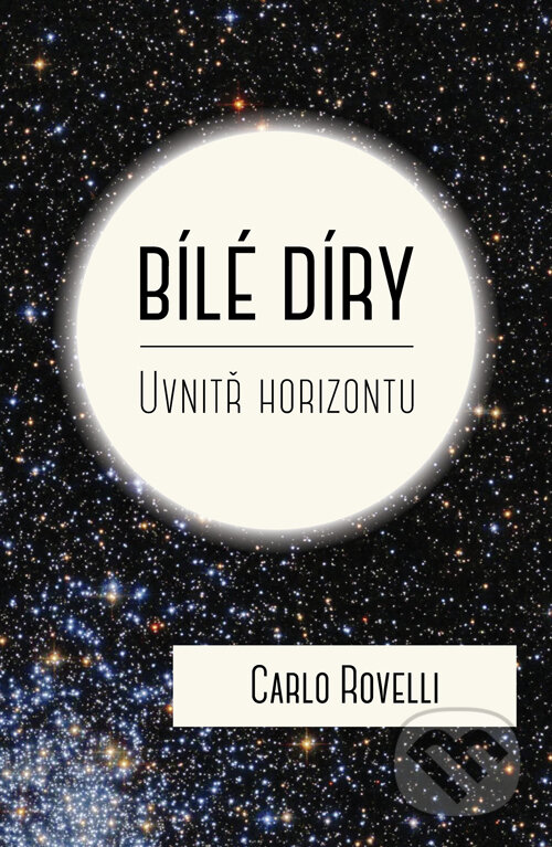 E-kniha: Bílé díry (Carlo Rovelli). Dokořán, 2025 E-kniha: Bílé díry (Carlo Rovelli). Dokořán, 2025
