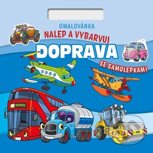 Kniha: Nalepuj a vybarvuj! Doprava (Baloušek). Baloušek, 2025 Kniha: Nalepuj a vybarvuj! Doprava (Baloušek). Baloušek, 2025