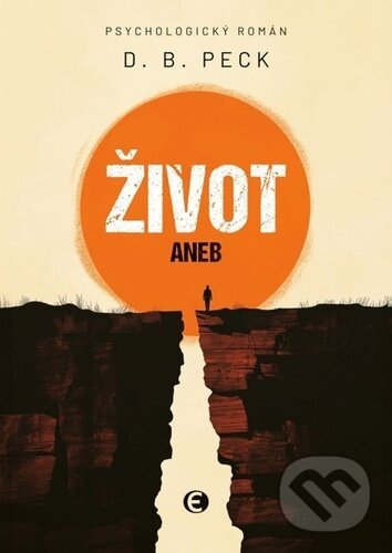 Kniha: Život aneb Na konci stejně všichni umřou (D. B. Peck). Epocha, 2025 Kniha: Život aneb Na konci stejně všichni umřou (D. B. Peck). Epocha, 2025