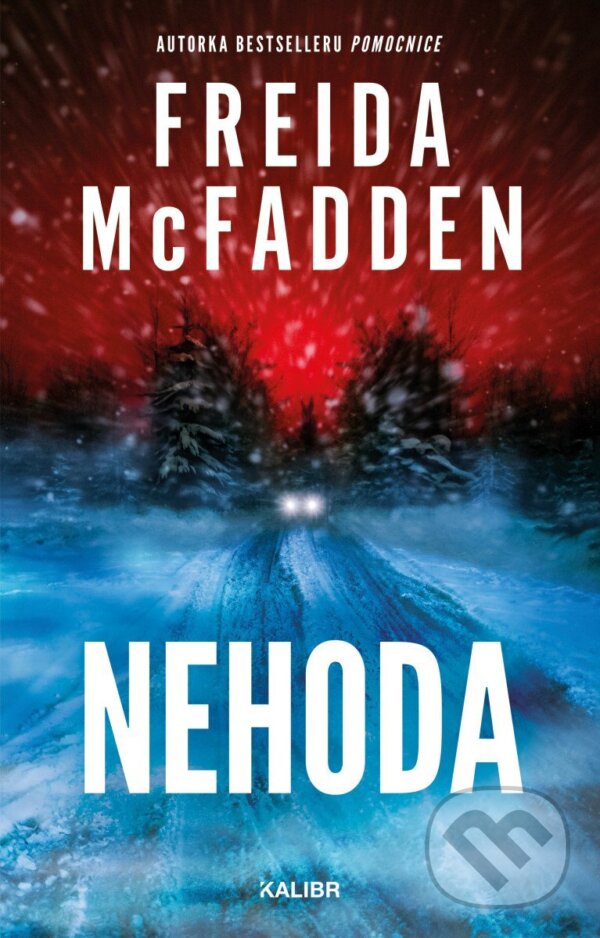Kniha: Nehoda (Freida McFadden). Kalibr, 2026 Kniha: Nehoda (Freida McFadden). Kalibr, 2026