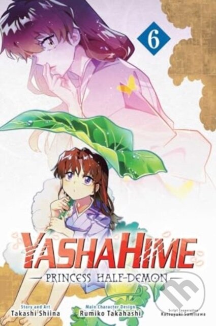 Kniha: Yashahime: Princess Half-Demon, Vol. 6 (Rumiko Takahashi a Takashi Shiina). Viz Media, 2025 Kniha: Yashahime: Princess Half-Demon, Vol. 6 (Rumiko Takahashi a Takashi Shiina). Viz Media, 2025