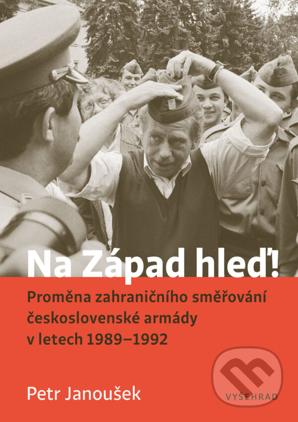 E-kniha: Na Západ hleď! (PhDr. Petr Janoušek PhD). Vyšehrad, 2025 E-kniha: Na Západ hleď! (PhDr. Petr Janoušek PhD). Vyšehrad, 2025
