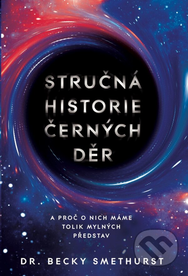 E-kniha: Stručná historie černých děr (Becky Smethurst). Mimochodem, 2025 E-kniha: Stručná historie černých děr (Becky Smethurst). Mimochodem, 2025
