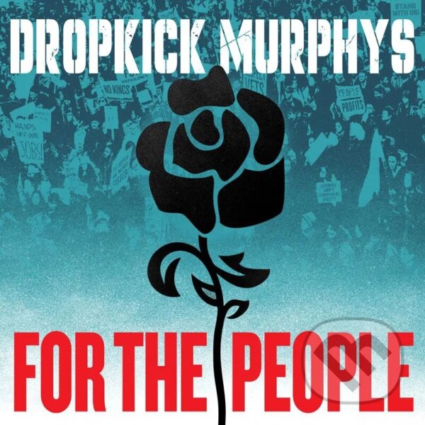 Hudební CD: Dropkick Murphys: For The People (Mystic). Mystic, 2025 Hudební CD: Dropkick Murphys: For The People (Mystic). Mystic, 2025
