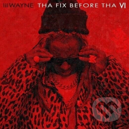 Hudební CD: Lil' Wayne: Tha Fix Before Tha VI LP (Universal Music). Universal Music, 2025 Hudební CD: Lil' Wayne: Tha Fix Before Tha VI LP (Universal Music). Universal Music, 2025