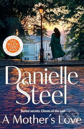 Kniha: A Mother’s Love (Danielle Steel). Pan Macmillan, 2025 Kniha: A Mother’s Love (Danielle Steel). Pan Macmillan, 2025