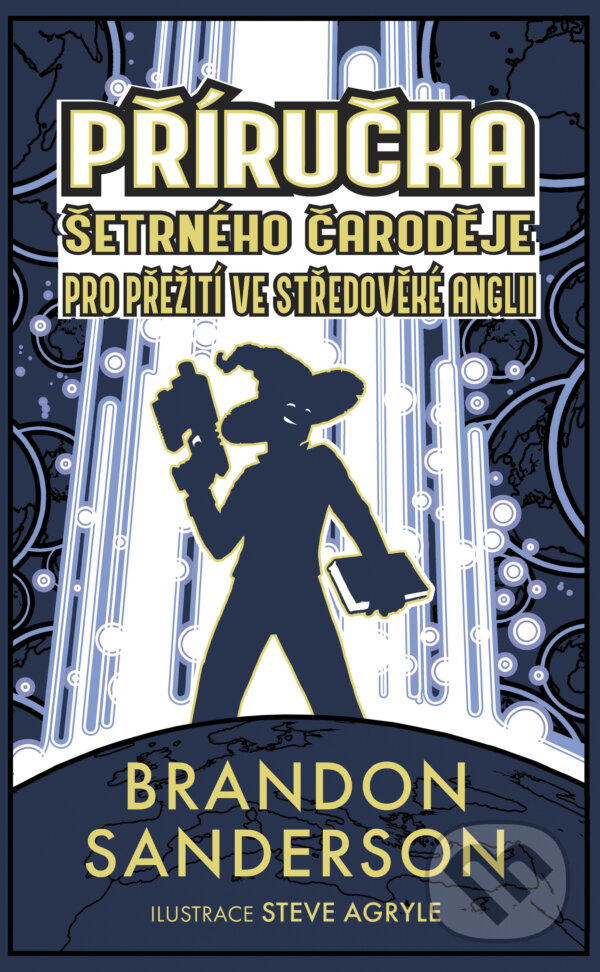 E-kniha: Příručka šetrného čaroděje pro přežití ve středověké Anglii (Brandon Sanderson). Talpress, 2025 E-kniha: Příručka šetrného čaroděje pro přežití ve středověké Anglii (Brandon Sanderson). Talpress, 2025