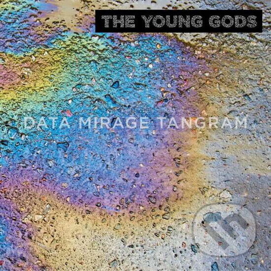 Hudební CD: Young Gods: Data Mirage Tangram LP (Bertus). Bertus, 2019 Hudební CD: Young Gods: Data Mirage Tangram LP (Bertus). Bertus, 2019