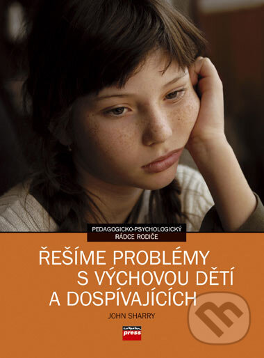 Kniha: Řešíme problémy s výchovou dětí a dospívajících (John Sharry). Computer Press, 2006 Kniha: Řešíme problémy s výchovou dětí a dospívajících (John Sharry). Computer Press, 2006