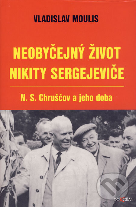 Kniha: Neobyčejný život Nikity Sergejeviče (Vladislav Moulis). Dokořán, 2006 Kniha: Neobyčejný život Nikity Sergejeviče (Vladislav Moulis). Dokořán, 2006
