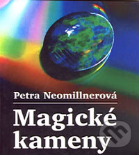 Kniha: Magické kameny (Petra Neomillnerová). Triton, 2006 Kniha: Magické kameny (Petra Neomillnerová). Triton, 2006