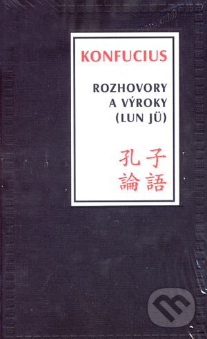 Rozhovory a výroky (Lun Jü) - Konfucius, Tatran, 2006