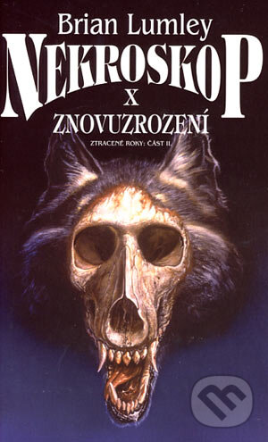 Kniha: Nekroskop X (Brian Lumley). Bohuslav Svoboda - POLARIS, 2006 Kniha: Nekroskop X (Brian Lumley). Bohuslav Svoboda - POLARIS, 2006