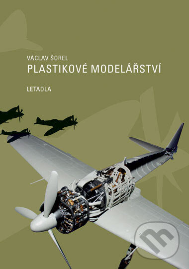 Kniha: Plastikové modelářství (Václav Šorel). Computer Press, 2007 Kniha: Plastikové modelářství (Václav Šorel). Computer Press, 2007