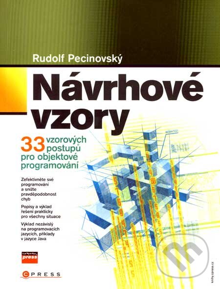 Kniha: Návrhové vzory (Rudolf Pecinovský). Computer Press, 2007 Kniha: Návrhové vzory (Rudolf Pecinovský). Computer Press, 2007