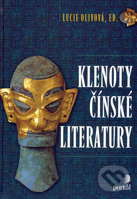 Kniha: Klenoty čínské literatury (Lucie Olivová). Portál, 2006 Kniha: Klenoty čínské literatury (Lucie Olivová). Portál, 2006