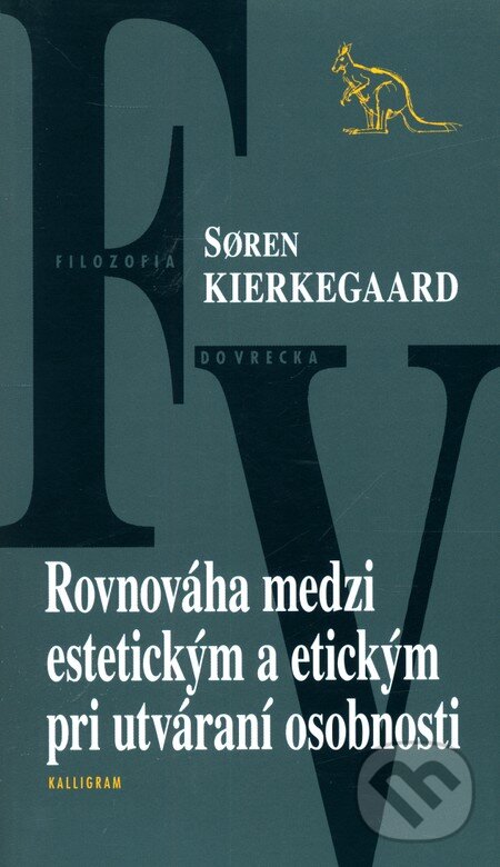 Kniha: Rovnováha medzi estetickým a etickým pri utváraní osobnosti (Søren Kierkegaard). Kalligram, 2006 Kniha: Rovnováha medzi estetickým a etickým pri utváraní osobnosti (Søren Kierkegaard). Kalligram, 2006