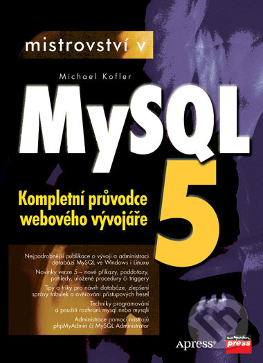 Kniha: Mistrovství v MySQL5 (Michael Kofler). Computer Press, 2007 Kniha: Mistrovství v MySQL5 (Michael Kofler). Computer Press, 2007