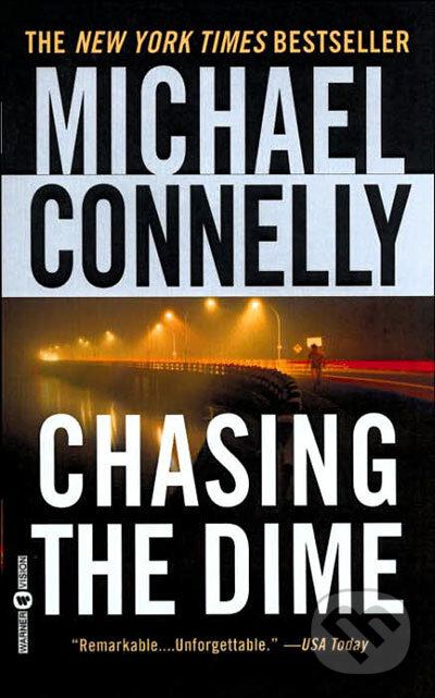 Kniha: Chasing the dime (Michael Connelly). Time warner, 2003 Kniha: Chasing the dime (Michael Connelly). Time warner, 2003