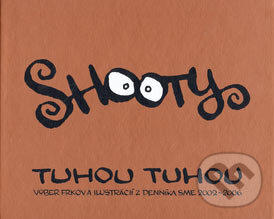 Kniha: Tuhou Tuhou (Shooty). Petit Press, 2006 Kniha: Tuhou Tuhou (Shooty). Petit Press, 2006
