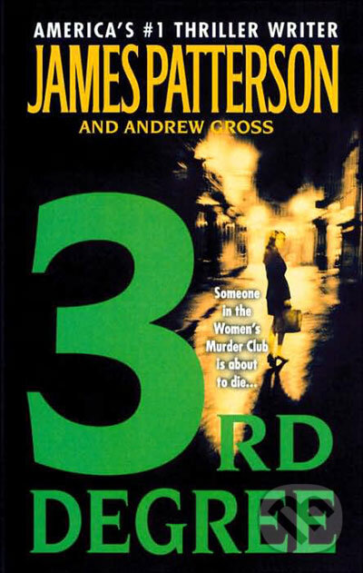 Kniha: 3rd Degree (James Patterson). Time warner, 2005 Kniha: 3rd Degree (James Patterson). Time warner, 2005