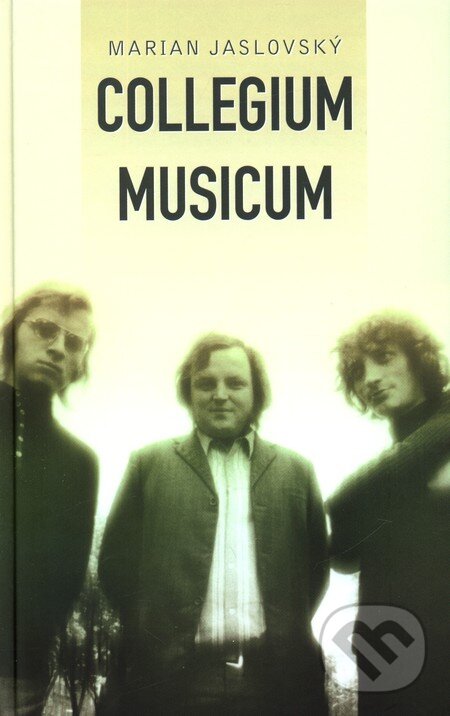 Kniha: Collegium musicum (Marian Jaslovský). Slovart, 2007 Kniha: Collegium musicum (Marian Jaslovský). Slovart, 2007
