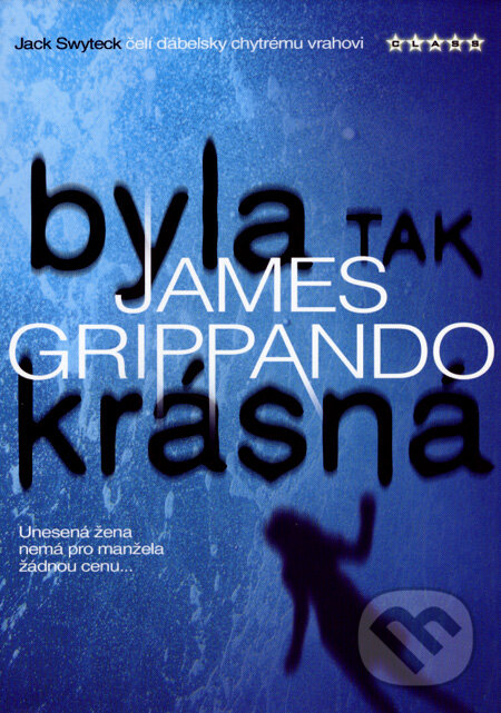Kniha: Byla tak krásná (James Grippando). BB/art, 2006 Kniha: Byla tak krásná (James Grippando). BB/art, 2006