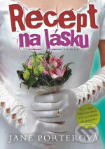 Kniha: Recept na lásku (Jane Porterová). BB/art, 2006 Kniha: Recept na lásku (Jane Porterová). BB/art, 2006