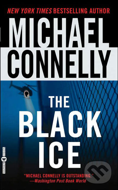 Kniha: The Black Ice (Michael Connelly). Time warner, 2003 Kniha: The Black Ice (Michael Connelly). Time warner, 2003