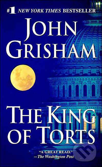 Kniha: The King Of Torts (John Grisham). Random House, 2004 Kniha: The King Of Torts (John Grisham). Random House, 2004
