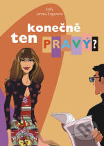 Kniha: Konečně ten pravý? (Kelly James-Engerová). BB/art, 2006 Kniha: Konečně ten pravý? (Kelly James-Engerová). BB/art, 2006