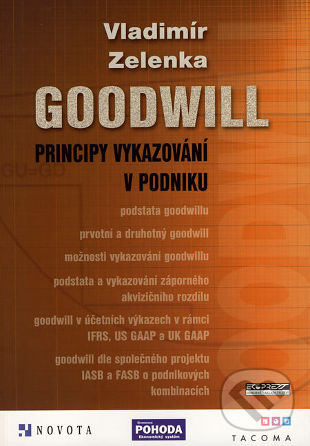 Kniha: Goodwill - principy vykazování v podniku (Vladimír Zelenka). Ekopress, 2006 Kniha: Goodwill - principy vykazování v podniku (Vladimír Zelenka). Ekopress, 2006