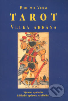 Kniha: Tarot (Bohumil Vurm). Praga Mystica, 2006 Kniha: Tarot (Bohumil Vurm). Praga Mystica, 2006