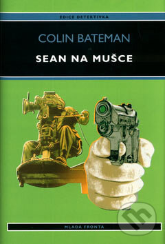 Kniha: Sean na mušce (Colin Bateman). Mladá fronta, 2005 Kniha: Sean na mušce (Colin Bateman). Mladá fronta, 2005