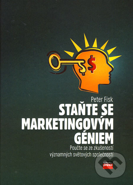 Kniha: Staňte se marketingovým géniem (Peter Fisk). Computer Press, 2006 Kniha: Staňte se marketingovým géniem (Peter Fisk). Computer Press, 2006