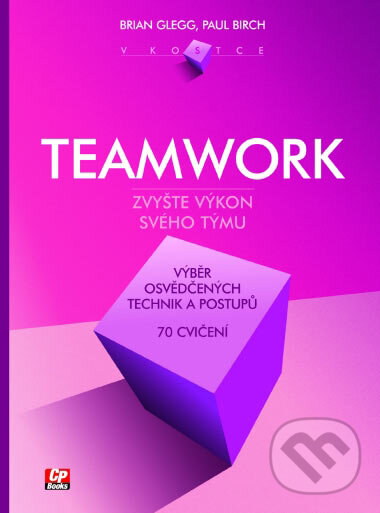 Kniha: Teamwork (Brian Clegg a Paul Birch). CP Books, 2005 Kniha: Teamwork (Brian Clegg a Paul Birch). CP Books, 2005