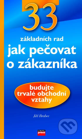 Kniha: 33 základních rad jak pečovat o zákazníka (Jiří Brabec). Computer Press, 2004 Kniha: 33 základních rad jak pečovat o zákazníka (Jiří Brabec). Computer Press, 2004