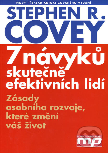 Kniha: 7 návyků skutečně efektivních lidí (Stephen R. Covey). Management Press, 2006 Kniha: 7 návyků skutečně efektivních lidí (Stephen R. Covey). Management Press, 2006
