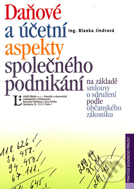 Kniha: Daňové a účetní aspekty společného podnikání (Blanka Jindrová). Linde, 2006 Kniha: Daňové a účetní aspekty společného podnikání (Blanka Jindrová). Linde, 2006