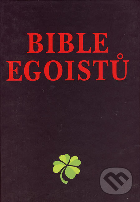 Kniha: Bible egoistů (Josef Kirschner). Dialog, 2000 Kniha: Bible egoistů (Josef Kirschner). Dialog, 2000
