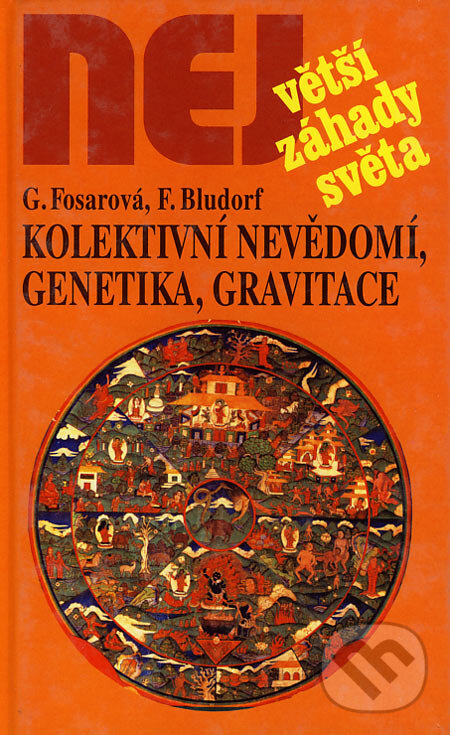 Kniha: Kolektivní nevědomí, genetika, gravitace (Franz Bludorf a Grazyna Fosarová). Dialog, 2003 Kniha: Kolektivní nevědomí, genetika, gravitace (Franz Bludorf a Grazyna Fosarová). Dialog, 2003