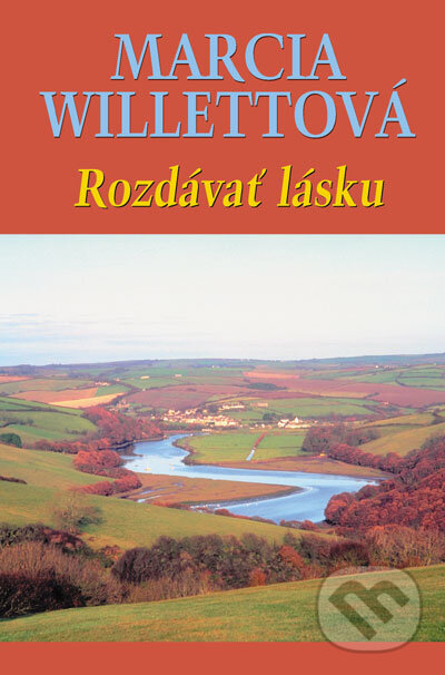 Kniha: Rozdávať lásku (Marcia Willett). Slovenský spisovateľ, 2007 Kniha: Rozdávať lásku (Marcia Willett). Slovenský spisovateľ, 2007