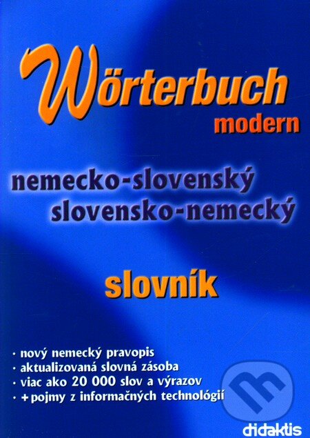 Kniha: Wörterbuch Modern (nemecko-slovenský a slovensko-nemecký slovník) (Mária Tarábková). Didaktis, 2007 Kniha: Wörterbuch Modern (nemecko-slovenský a slovensko-nemecký slovník) (Mária Tarábková). Didaktis, 2007