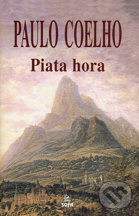 Piata hora - Paulo Coelho, SOFA, 2007