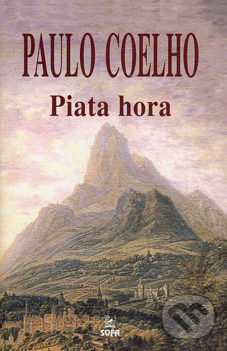 Kniha: Piata hora (Paulo Coelho). SOFA, 2007 Kniha: Piata hora (Paulo Coelho). SOFA, 2007