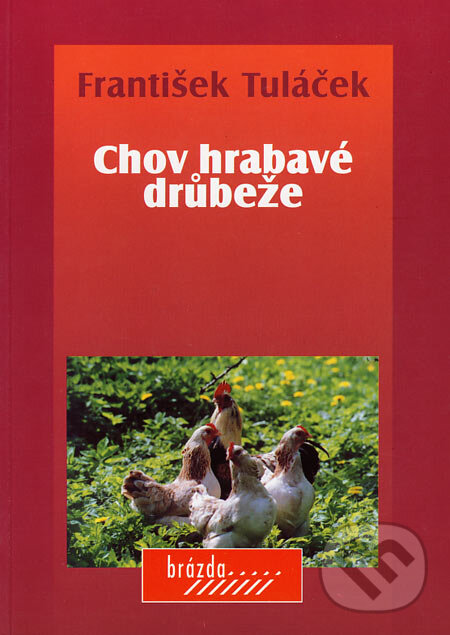 Kniha: Chov hrabavé drůbeže (František Tuláček). Brázda, 2002 Kniha: Chov hrabavé drůbeže (František Tuláček). Brázda, 2002