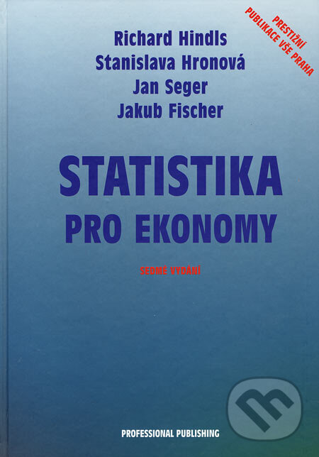 Kniha: Statistika pro ekonomy (Richard Hindls a kolektiv). Professional Publishing, 2006 Kniha: Statistika pro ekonomy (Richard Hindls a kolektiv). Professional Publishing, 2006