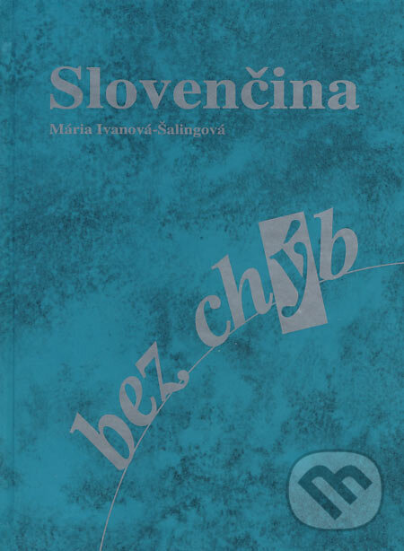 Kniha: Slovenčina bez chýb (Mária Ivanová-Šalingová). SAMO, 2010 Kniha: Slovenčina bez chýb (Mária Ivanová-Šalingová). SAMO, 2010