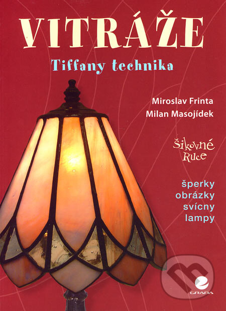 Kniha: Vitráže (Milan Masojídek a Miroslav Frinta). Grada, 2007 Kniha: Vitráže (Milan Masojídek a Miroslav Frinta). Grada, 2007