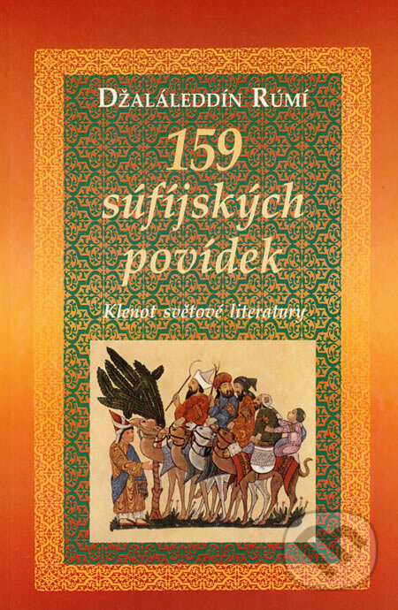 Kniha: 159 súfíjských povídek (Džaláleddín Rúmí). Dobra, 2003 Kniha: 159 súfíjských povídek (Džaláleddín Rúmí). Dobra, 2003